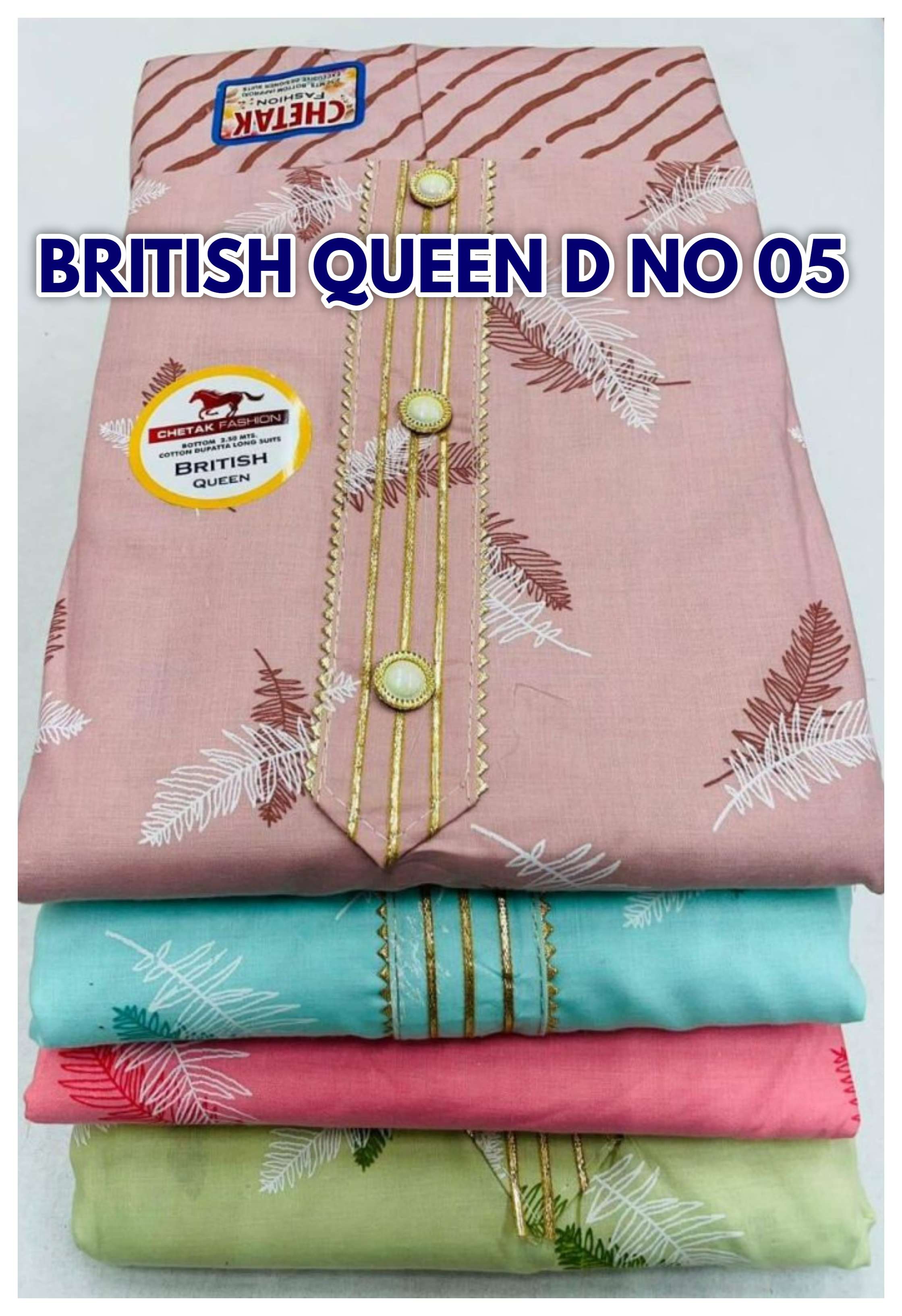 CHETAK FASHION BRITISH QUEEN D NO 05