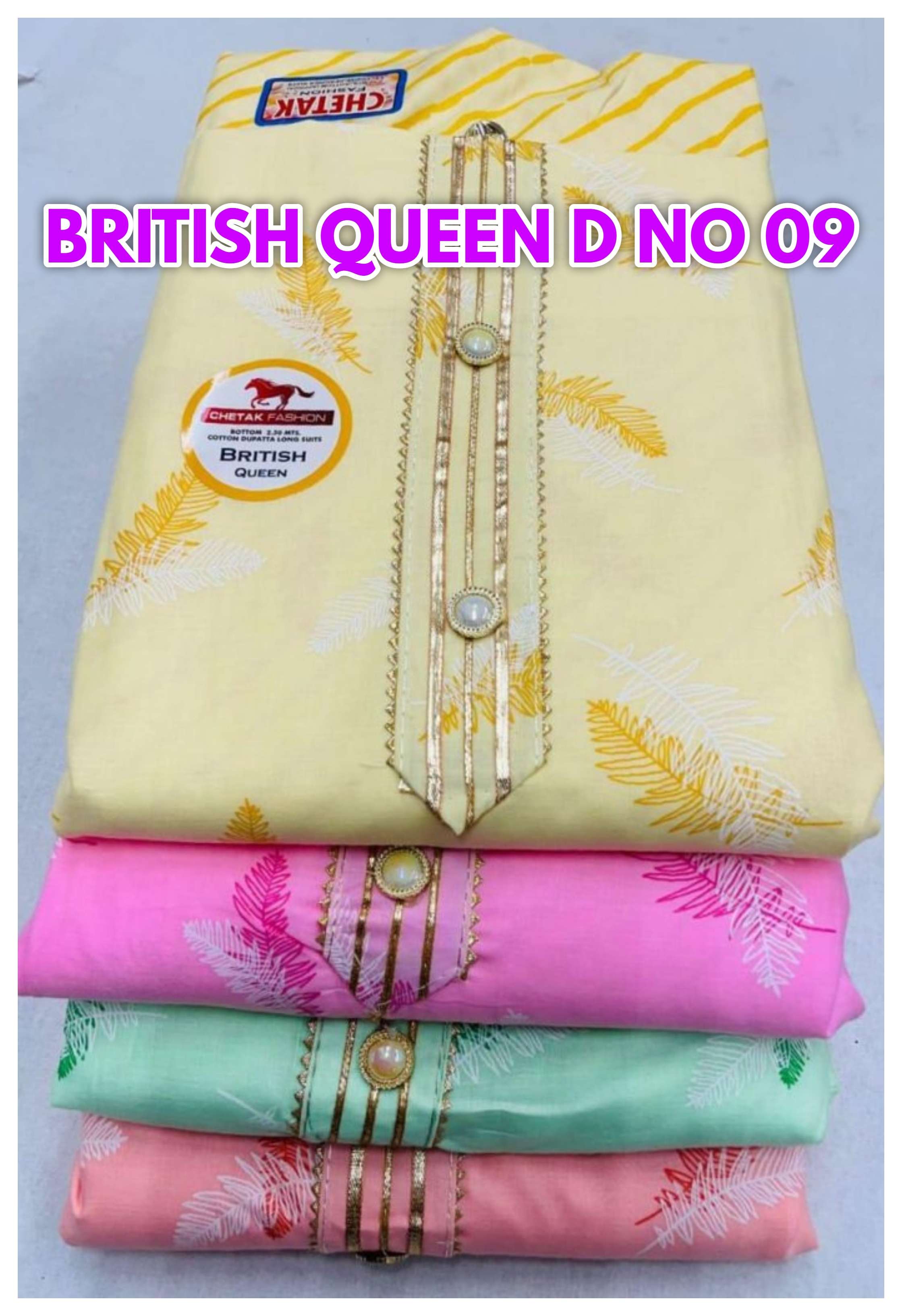 CHETAK FASHION BRITISH QUEEN D NO 09